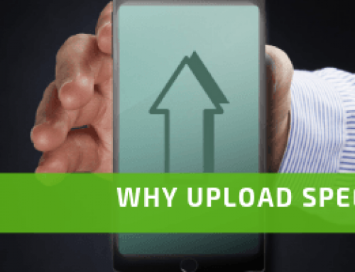 Why upload speeds are critical